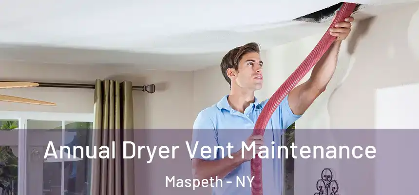 Annual Dryer Vent Maintenance Maspeth - NY