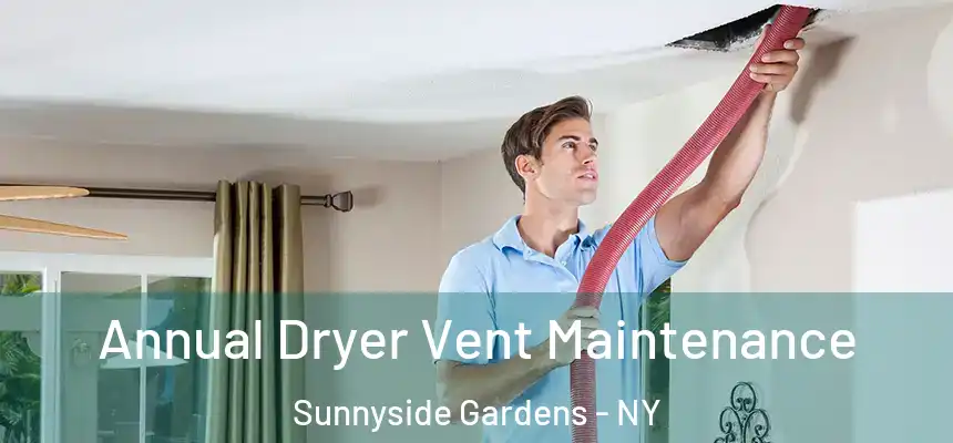  Annual Dryer Vent Maintenance Sunnyside Gardens - NY