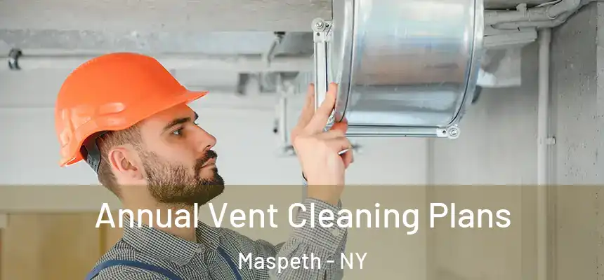  Annual Vent Cleaning Plans Maspeth - NY