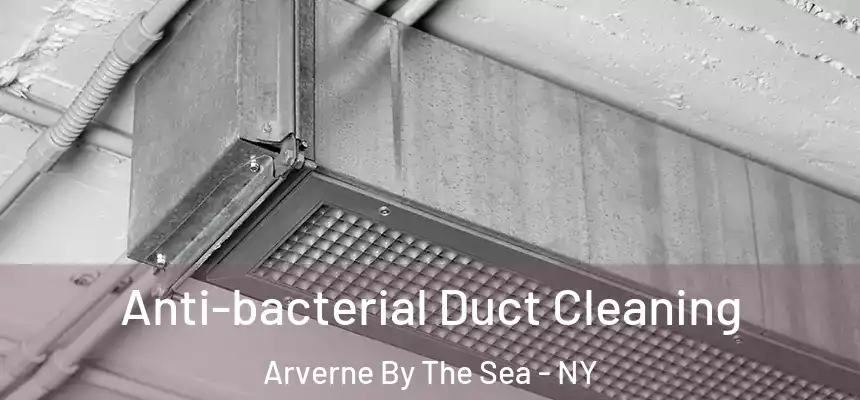 Anti-bacterial Duct Cleaning Arverne By The Sea - NY