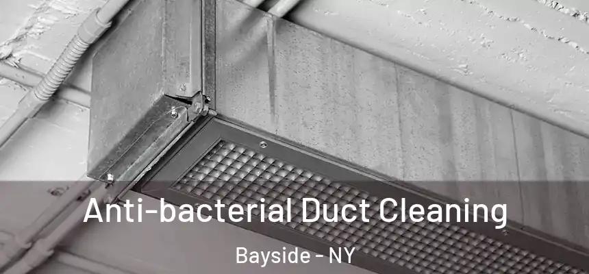  Anti-bacterial Duct Cleaning Bayside - NY