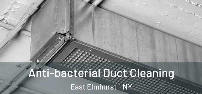  Anti-bacterial Duct Cleaning East Elmhurst - NY