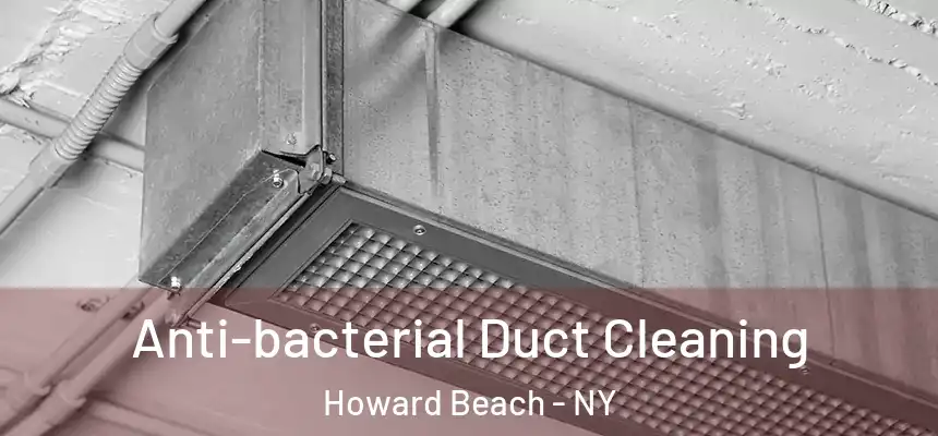  Anti-bacterial Duct Cleaning Howard Beach - NY