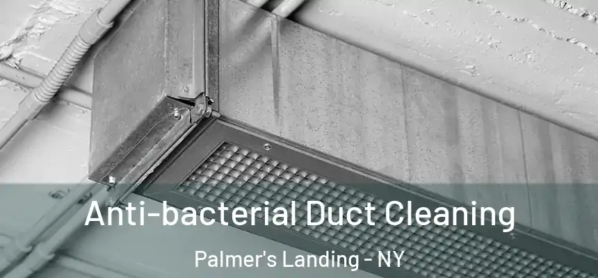 Anti-bacterial Duct Cleaning Palmer's Landing - NY