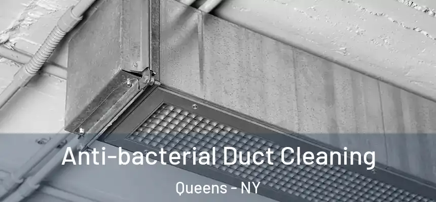  Anti-bacterial Duct Cleaning Queens - NY