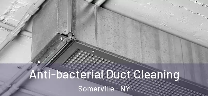  Anti-bacterial Duct Cleaning Somerville - NY