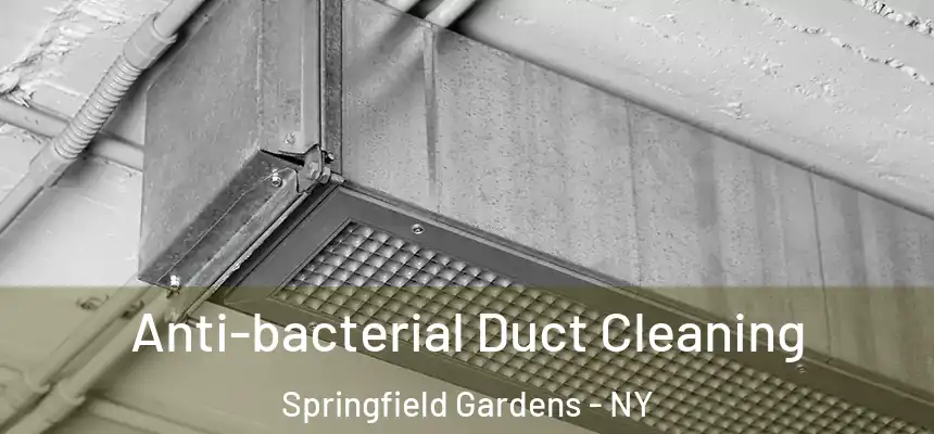  Anti-bacterial Duct Cleaning Springfield Gardens - NY