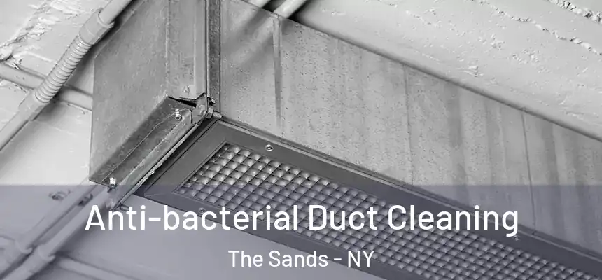  Anti-bacterial Duct Cleaning The Sands - NY