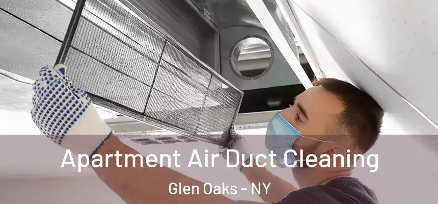  Apartment Air Duct Cleaning Glen Oaks - NY