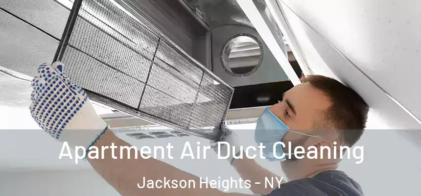  Apartment Air Duct Cleaning Jackson Heights - NY
