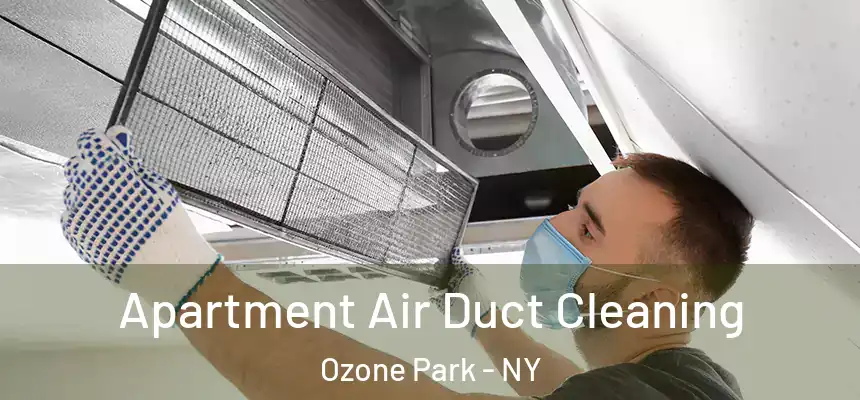 Apartment Air Duct Cleaning Ozone Park - NY