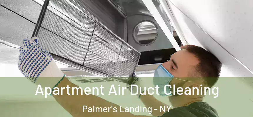 Apartment Air Duct Cleaning Palmer's Landing - NY
