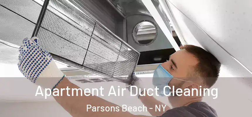  Apartment Air Duct Cleaning Parsons Beach - NY