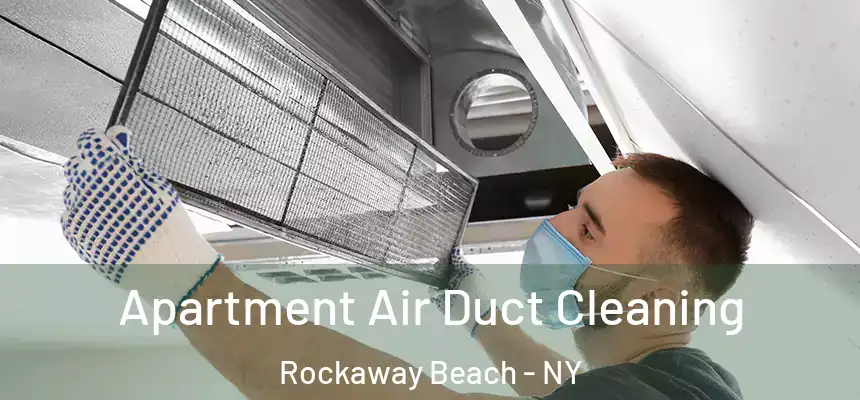  Apartment Air Duct Cleaning Rockaway Beach - NY