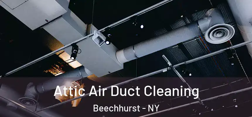Attic Air Duct Cleaning Beechhurst - NY
