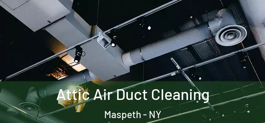 Attic Air Duct Cleaning Maspeth - NY