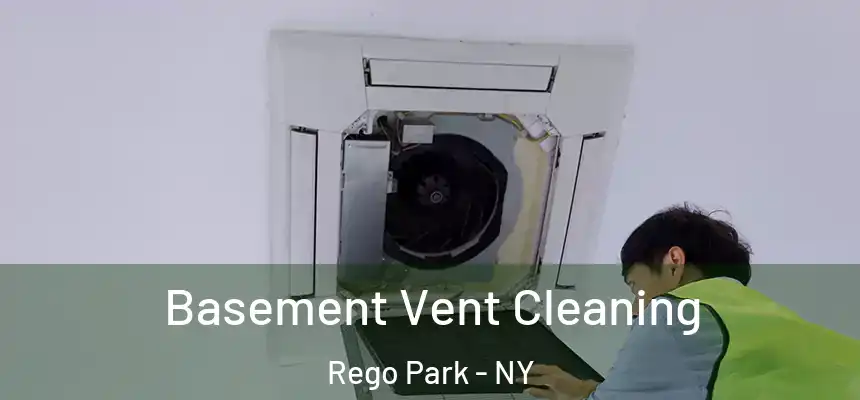 Basement Vent Cleaning Rego Park - NY