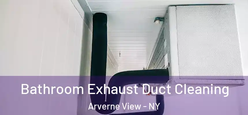 Bathroom Exhaust Duct Cleaning Arverne View - NY
