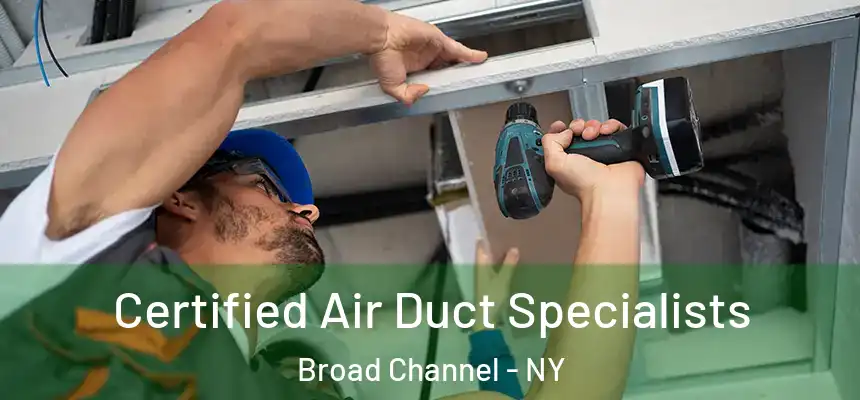  Certified Air Duct Specialists Broad Channel - NY