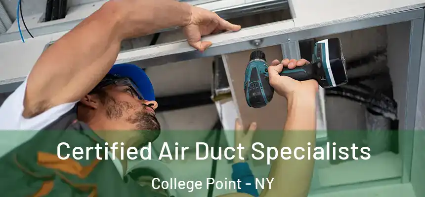  Certified Air Duct Specialists College Point - NY