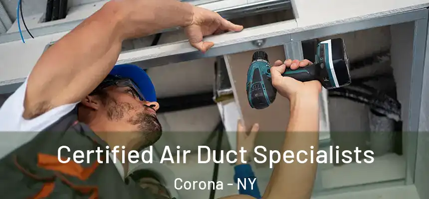 Certified Air Duct Specialists Corona - NY