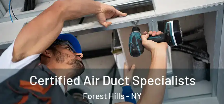  Certified Air Duct Specialists Forest Hills - NY