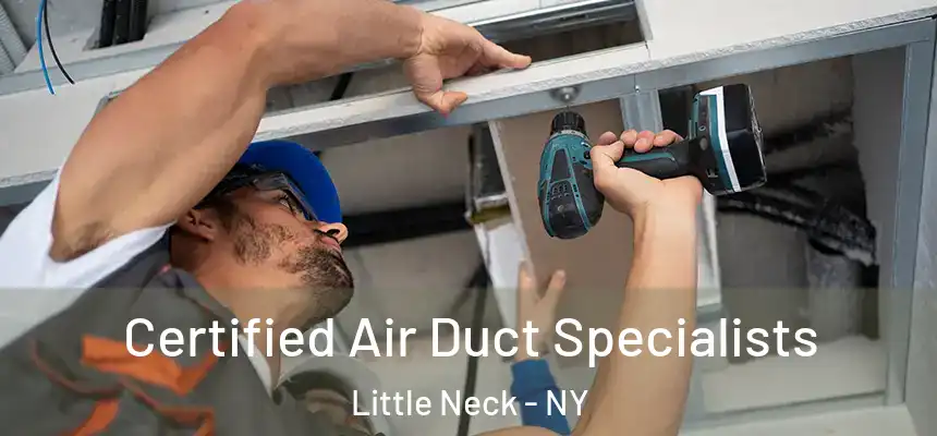 Certified Air Duct Specialists Little Neck - NY
