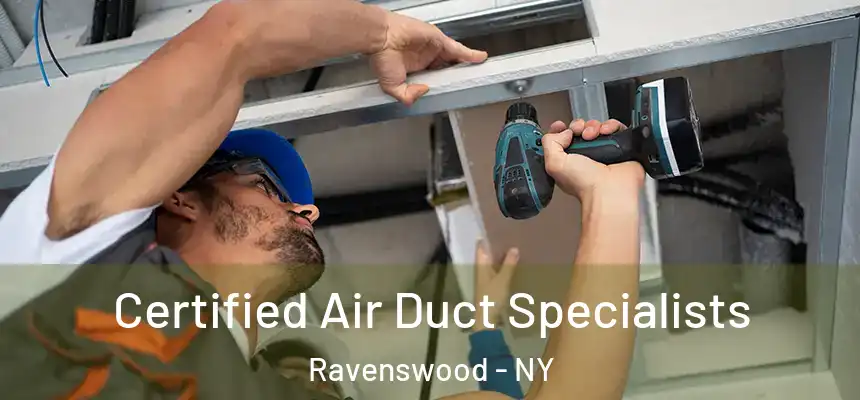  Certified Air Duct Specialists Ravenswood - NY