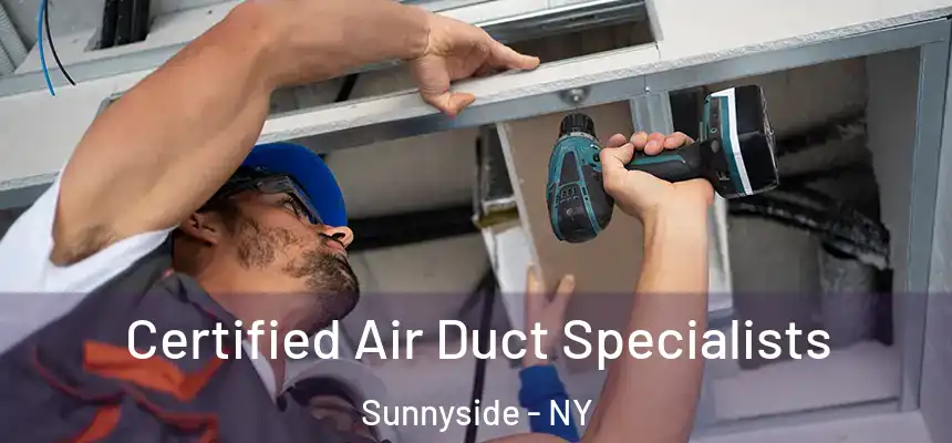  Certified Air Duct Specialists Sunnyside - NY
