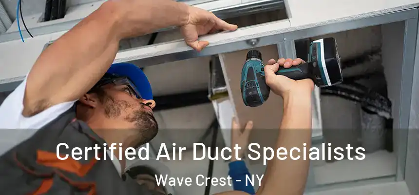  Certified Air Duct Specialists Wave Crest - NY