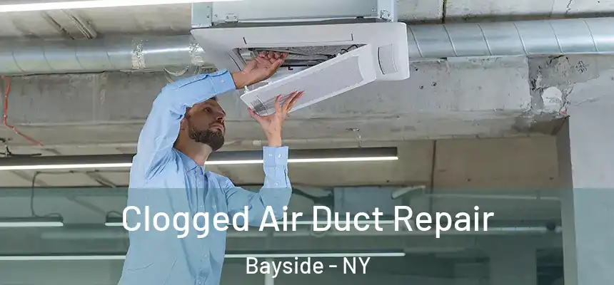 Clogged Air Duct Repair Bayside - NY