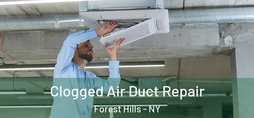  Clogged Air Duct Repair Forest Hills - NY