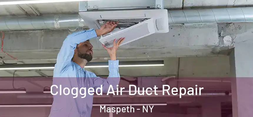 Clogged Air Duct Repair Maspeth - NY