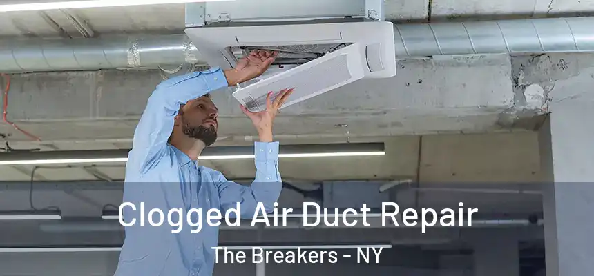  Clogged Air Duct Repair The Breakers - NY