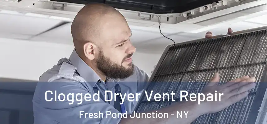 Clogged Dryer Vent Repair Fresh Pond Junction - NY