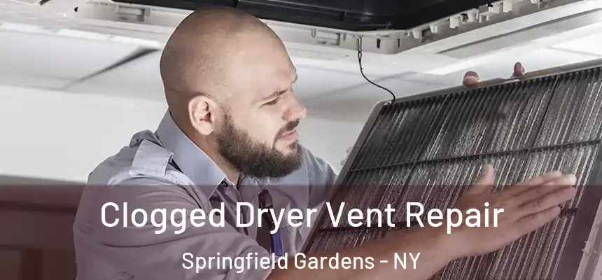  Clogged Dryer Vent Repair Springfield Gardens - NY