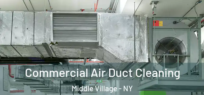 Commercial Air Duct Cleaning Middle Village - NY