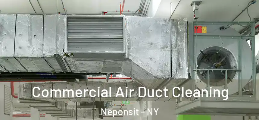 Commercial Air Duct Cleaning Neponsit - NY