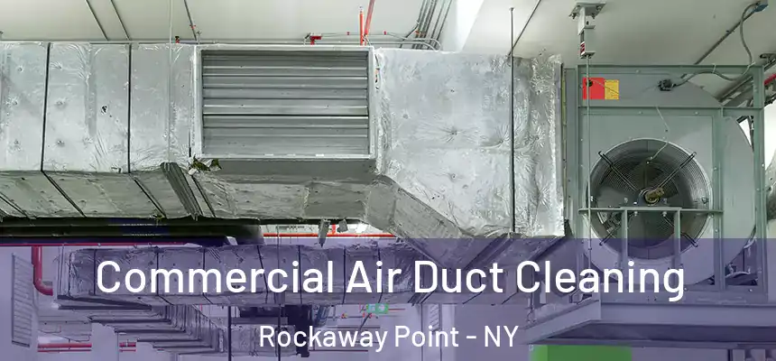  Commercial Air Duct Cleaning Rockaway Point - NY
