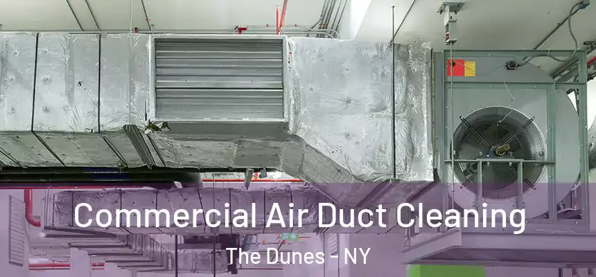  Commercial Air Duct Cleaning The Dunes - NY