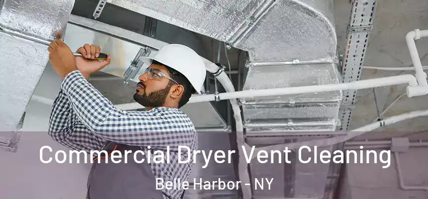 Commercial Dryer Vent Cleaning Belle Harbor - NY