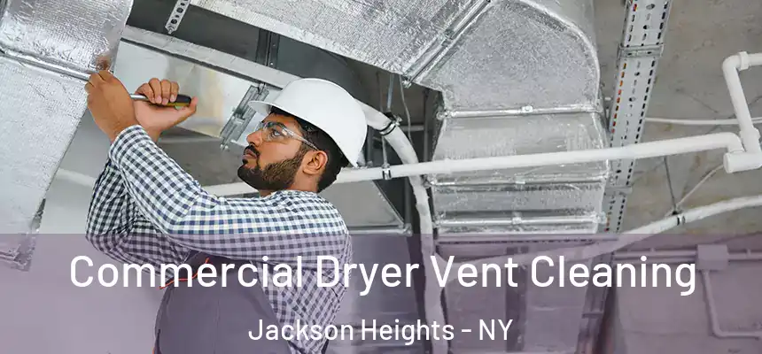  Commercial Dryer Vent Cleaning Jackson Heights - NY