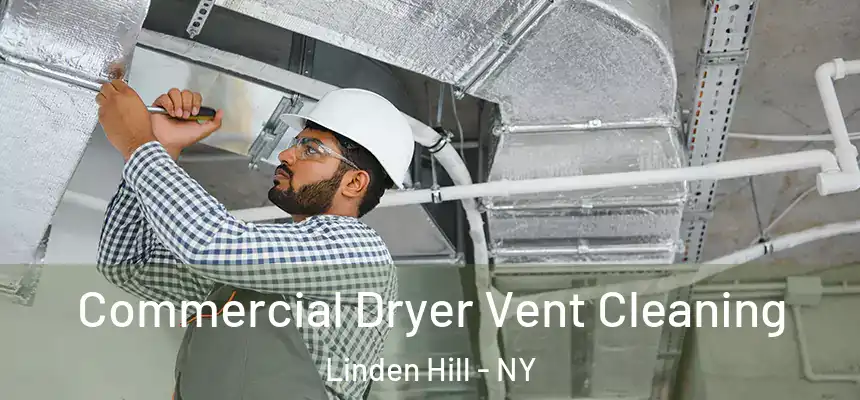  Commercial Dryer Vent Cleaning Linden Hill - NY