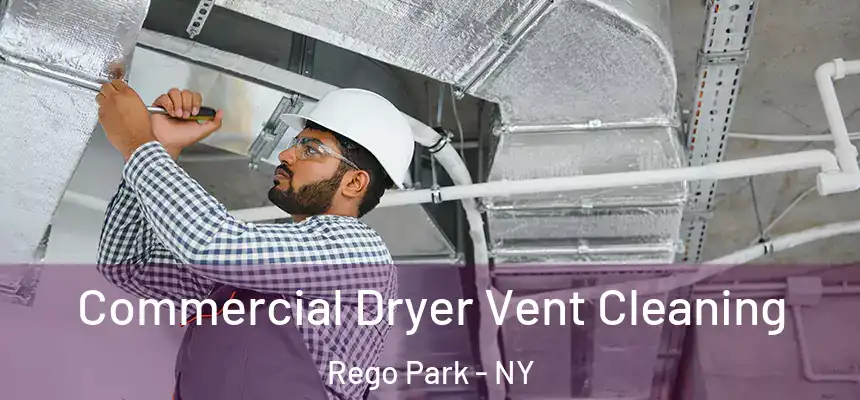 Commercial Dryer Vent Cleaning Rego Park - NY