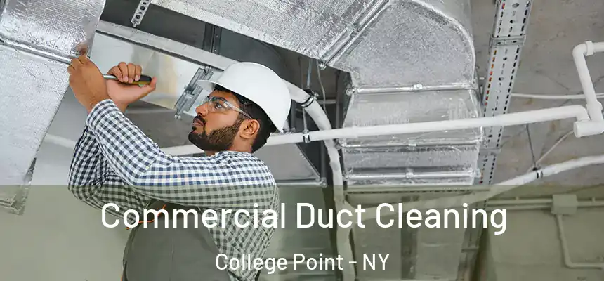 Commercial Duct Cleaning College Point - NY