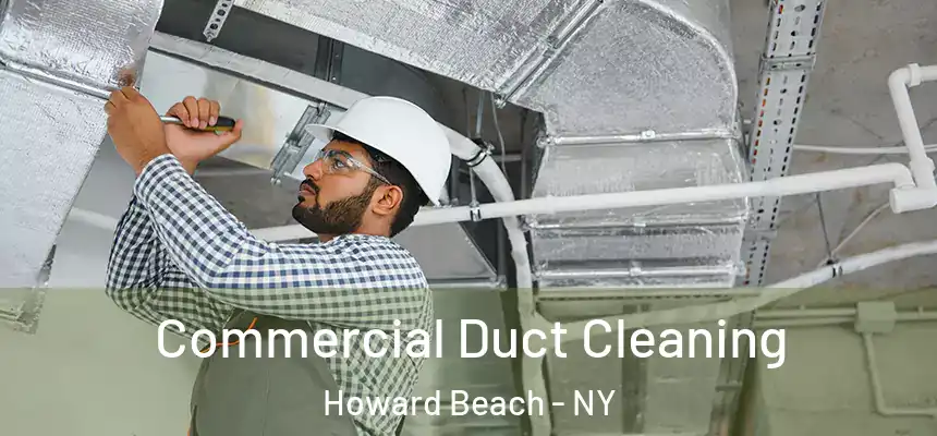  Commercial Duct Cleaning Howard Beach - NY