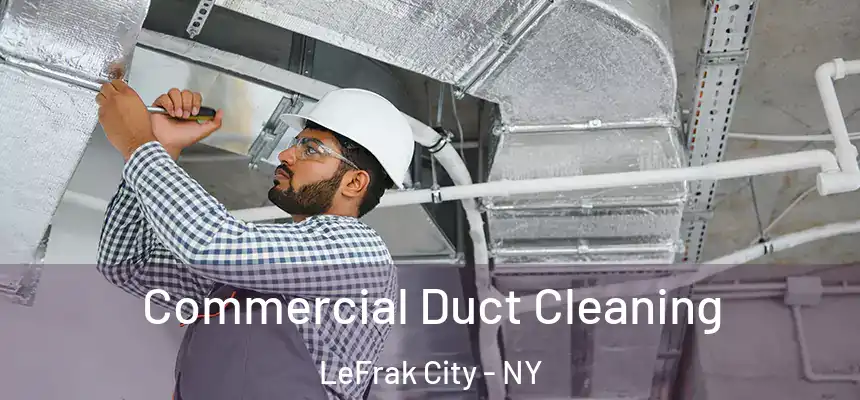 Commercial Duct Cleaning LeFrak City - NY