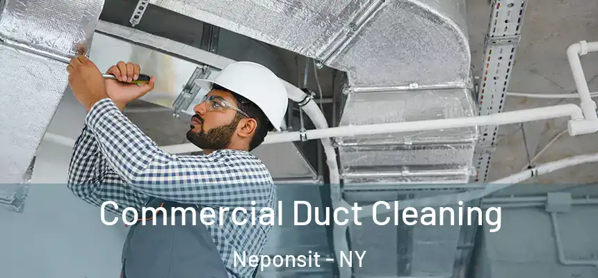  Commercial Duct Cleaning Neponsit - NY