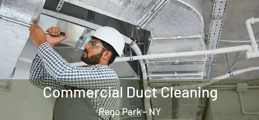  Commercial Duct Cleaning Rego Park - NY