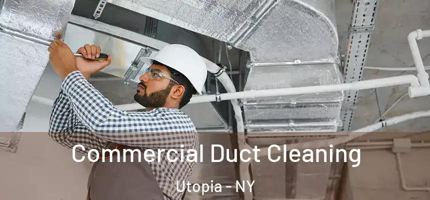  Commercial Duct Cleaning Utopia - NY